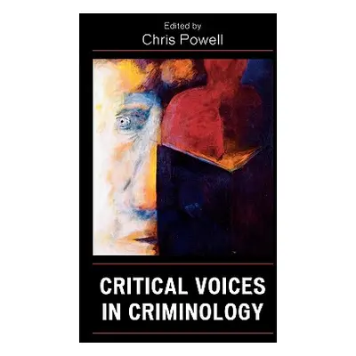 "Critical Voices in Criminology" - "" ("Powell David Christopher")