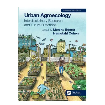 "Urban Agroecology: Interdisciplinary Research and Future Directions" - "" ("Egerer Monika")