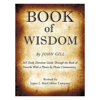 "Book of Wisdom By John Gill" - "" ("James J Maccabbee Company")