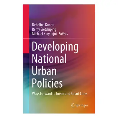 Developing National Urban Policies: Ways Forward to Green and Smart Cities (Kundu Debolina)