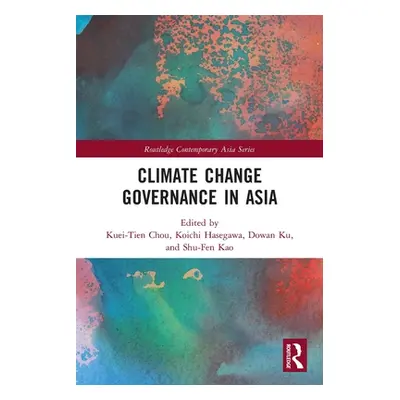 "Climate Change Governance in Asia" - "" ("Chou Kuei-Tien")