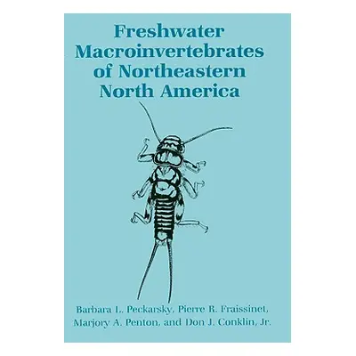 "Freshwater Macroinvertebrates of Northeastern North America" - "" ("Peckarsky Barbara L.")