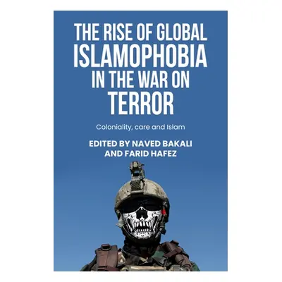 "The Rise of Global Islamophobia in the War on Terror: Coloniality, Race, and Islam" - "" ("Baka