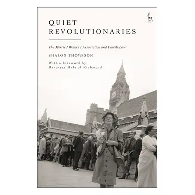 "Quiet Revolutionaries: The Married Women's Association and Family Law" - "" ("Thompson Sharon")