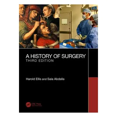 "A History of Surgery: Third Edition" - "" ("Ellis Harold")