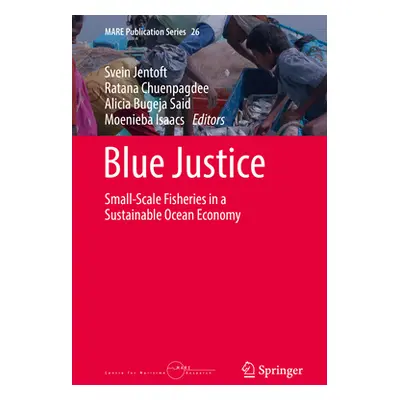 "Blue Justice: Small-Scale Fisheries in a Sustainable Ocean Economy" - "" ("Jentoft Svein")