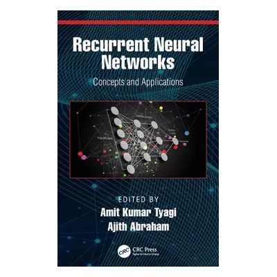 "Recurrent Neural Networks: Concepts and Applications" - "" ("Kumar Tyagi Amit")