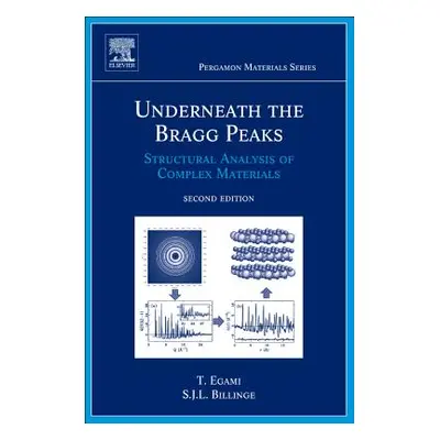 "Underneath the Bragg Peaks" - "Structural Analysis of Complex Materials" ("Egami Takeshi (Unive