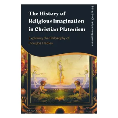 "The History of Religious Imagination in Christian Platonism: Exploring the Philosophy of Dougla