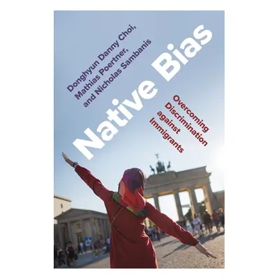 "Native Bias: Overcoming Discrimination Against Immigrants" - "" ("Choi Donghyun Danny")