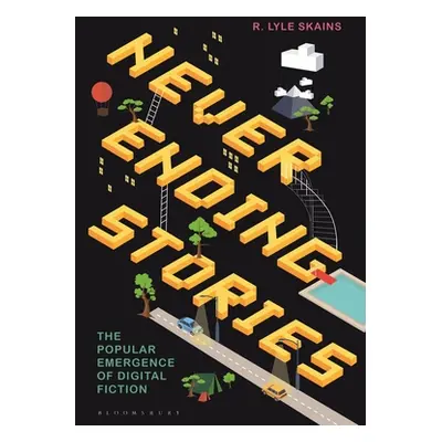 "Neverending Stories: The Popular Emergence of Digital Fiction" - "" ("Skains R. Lyle")