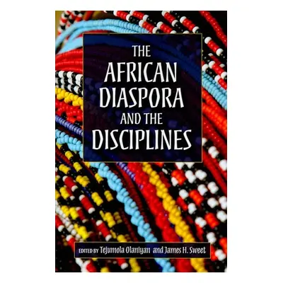 "The African Diaspora and the Disciplines" - "" ("Olaniyan Tejumola")