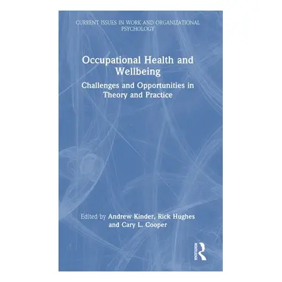 "Occupational Health and Wellbeing: Challenges and Opportunities in Theory and Practice" - "" ("