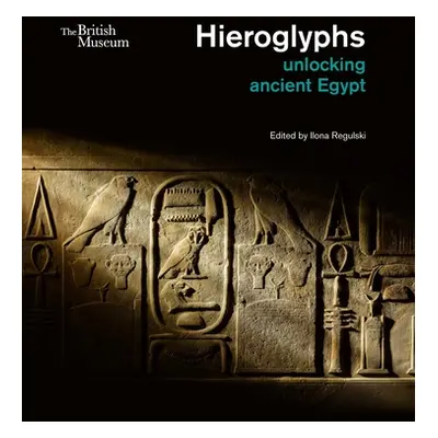 "Hieroglyphs" - "unlocking ancient Egypt" ("")