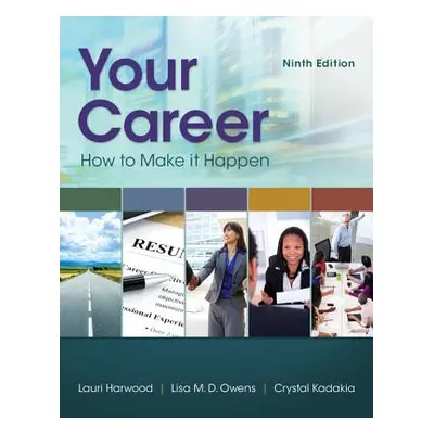 "Your Career" - "How To Make It Happen" ("Harwood Lauri (Business Consultant and Trainer Cincinn