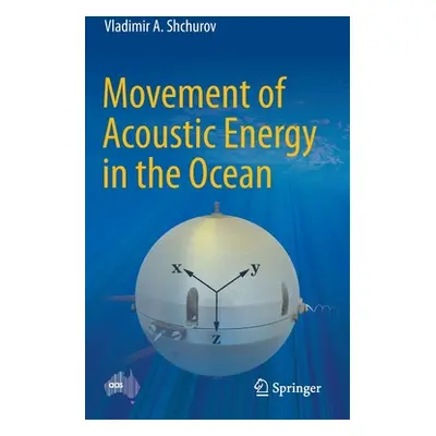 "Movement of Acoustic Energy in the Ocean" - "" ("Shchurov Vladimir A.")