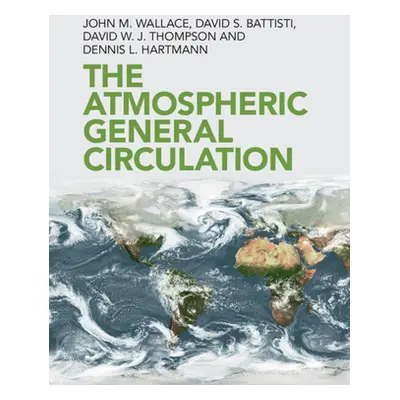 "The Atmospheric General Circulation" - "" ("Wallace John M.")