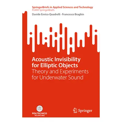 "Acoustic Invisibility for Elliptic Objects: Theory and Experiments for Underwater Sound" - "" (