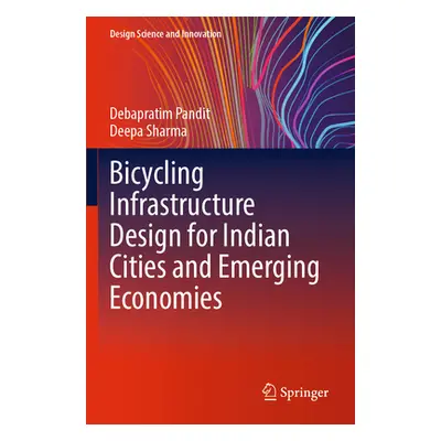 "Bicycling Infrastructure Design for Indian Cities and Emerging Economies" - "" ("Pandit Debapra