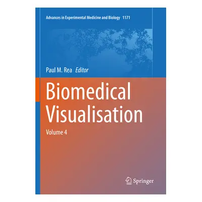 "Biomedical Visualisation: Volume 4" - "" ("Rea Paul M.")