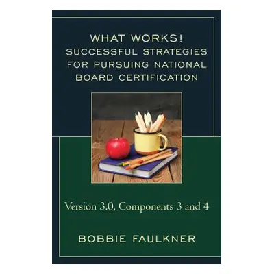 "Successful Strategies for Pursuing National Board Certification: Version 3.0, Components 3 and 