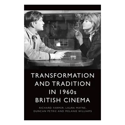 "Transformation and Tradition in 1960s British Cinema" - "" ("Farmer Richard")