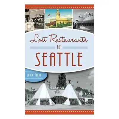 "Lost Restaurants of Seattle" - "" ("Flood Charles")