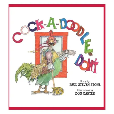 "Cock-A-Doodle-Don't" - "" ("Stone Paul Steven")