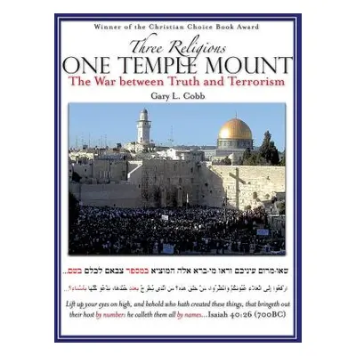 "Three Religions One Temple Mount" - "" ("Cobb Gary L.")