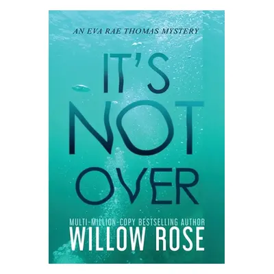 "It's Not Over" - "" ("Rose Willow")