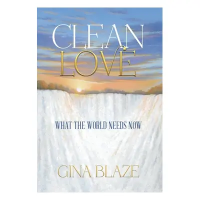 "Clean Love" - "" ("Blaze Gina")