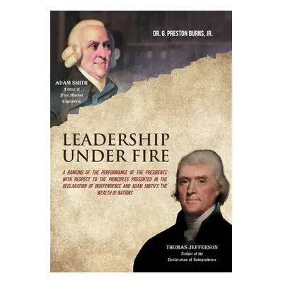 "Leadership Under Fire: A Ranking of the Performance of the Presidents with Respect to the Princ