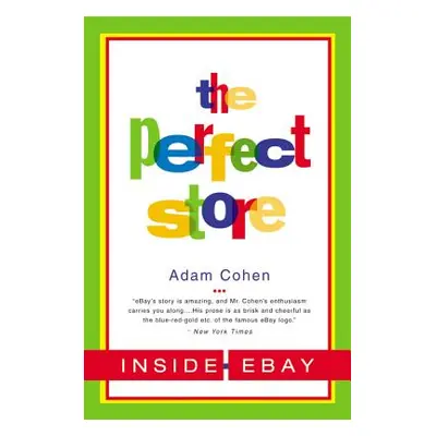 "The Perfect Store: Inside Ebay" - "" ("Cohen Adam")