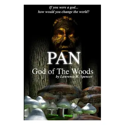 "Pan - God of The Woods" - "" ("Spencer Lawrence R.")