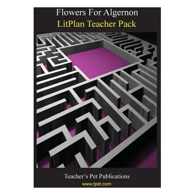 "Litplan Teacher Pack: Flowers for Algernon" - "" ("Linde Barbara M.")