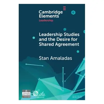 "Leadership Studies and the Desire for Shared Agreement: A Narrative Inquiry" - "" ("Amaladas St