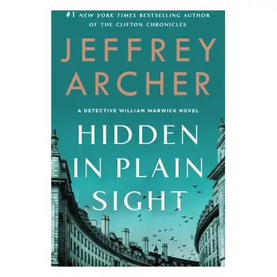 "Hidden in Plain Sight: A Detective William Warwick Novel" - "" ("Archer Jeffrey")