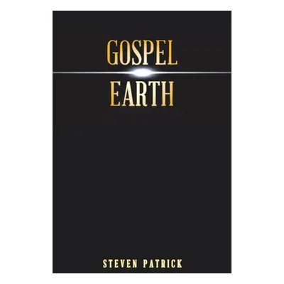 "Gospel Earth" - "" ("Patrick Steven")