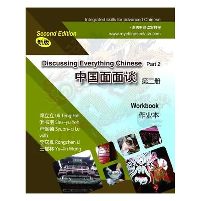 "Discussing Everything Chinese, Part 2, Workbook" - "" ("Yeh Shu-Yu")