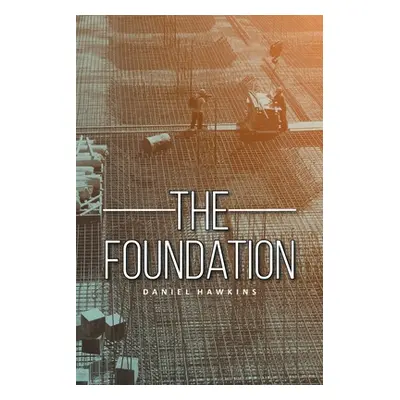 "The Foundation" - "" ("Hawkins Daniel")