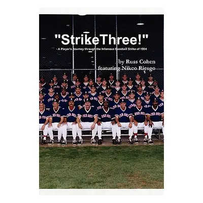 "Strike Three! - A Player's Journey through the Infamous Baseball Strike of 1994" - "" ("Riesgo 