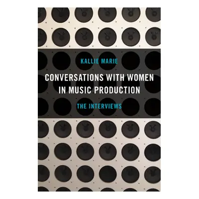 "Conversations with Women in Music Production: The Interviews" - "" ("Marie Kallie")