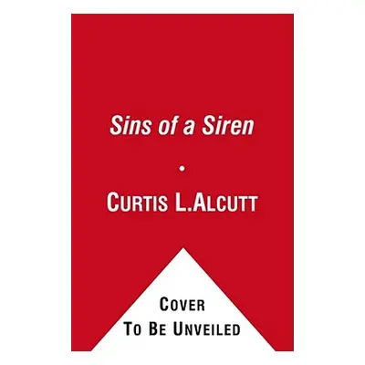 "Sins of a Siren" - "" ("Alcutt Curtis L.")