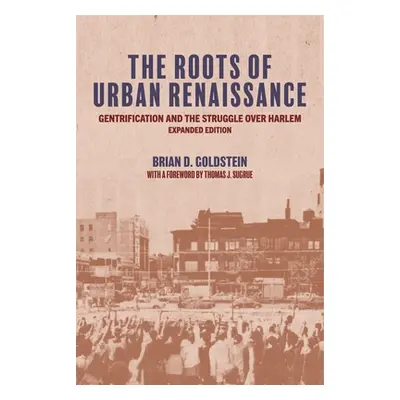 "The Roots of Urban Renaissance: Gentrification and the Struggle Over Harlem, Expanded Edition" 