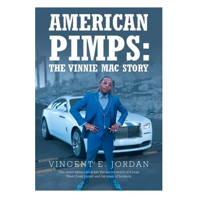 "American Pimps: The Vinnie Mac Story" - "" ("Jordan Vincent E.")