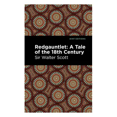 "Redgauntlet: A Tale of the Eighteenth Century" - "" ("Scott Sir Walter")