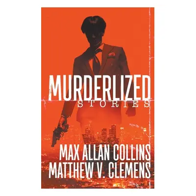 "Murderlized: Stories" - "" ("Collins Max Allan")