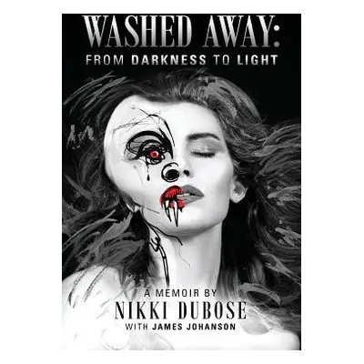 "Washed Away: From Darkness to Light" - "" ("Dubose Nikki")