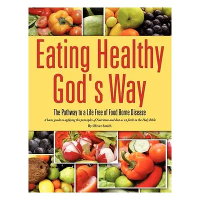 "Eating Healthy God's Way" - "" ("Smith Oliver")