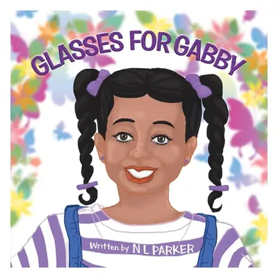 "Glasses for Gabby" - "" ("Parker N.")